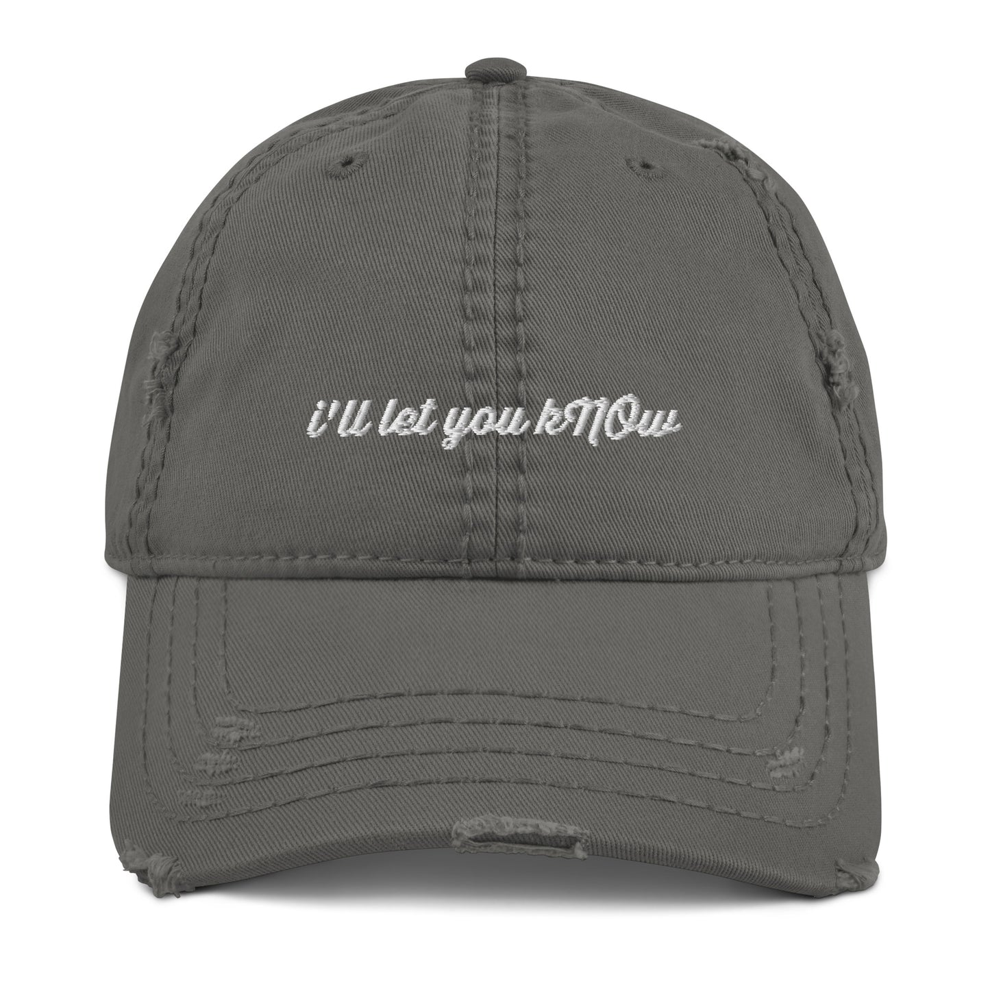 i'll let you kNOw - dad hat